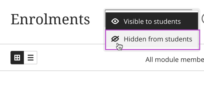 A drop-down menu item to the right of the Enrolments header with two options shown: "Visible to students" then "Hidden from students"